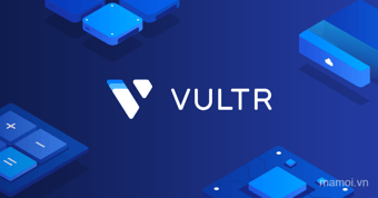 Vultr: Giải pháp VPS hiệu suất cao cho doanh nghiệp và nhà phát triển